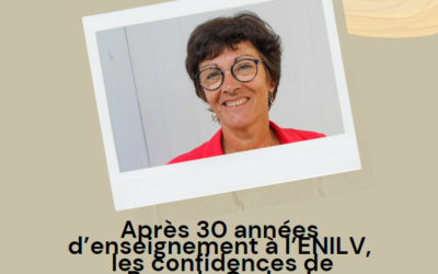 Après 30 années d’enseignement à l’ENILV, les confidences de Pascale Cerles !
